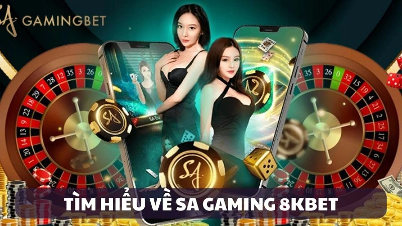 Giới thiệu SA Gaming 8KBET