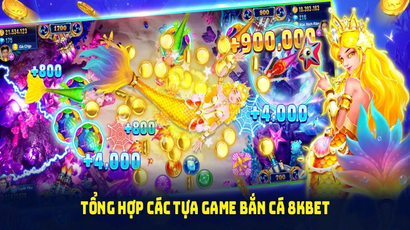 Tổng hợp các tựa game bắn cá 8KBET hấp dẫn nhất cho người yêu thích giải trí