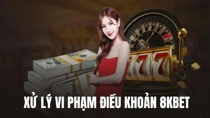 Quy định về quyền lợi hội viên và cách xử lý vi phạm tại 8KBET 